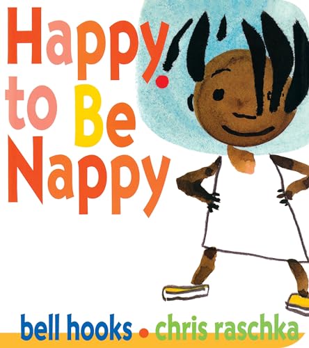 Read Happy to Be Nappy, written by bell hooks Read Happy to Be Nappy, written by bell hooks