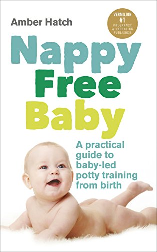 Read Nappy Free Baby: A Practical Guide to Baby-Led Potty Training from Birth, written by Amber Hatch Read Nappy Free Baby: A Practical Guide to Baby-Led Potty Training from Birth, written by Amber Hatch