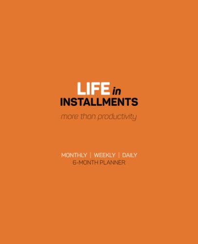 Read Life in Installments: 6 Month Planner, written by Daniel W. Stewart