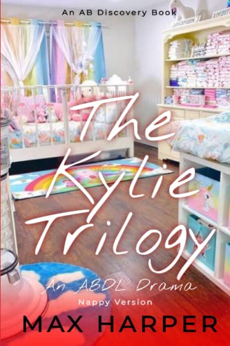 Read The Kylie Trilogy - Nappy Version: An ABDL Drama, written by Max Harper Read The Kylie Trilogy - Nappy Version: An ABDL Drama, written by Max Harper