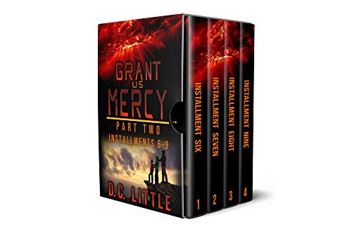 Read Grant Us Mercy: Part Two: Installments 6 - 9, written by DC Little