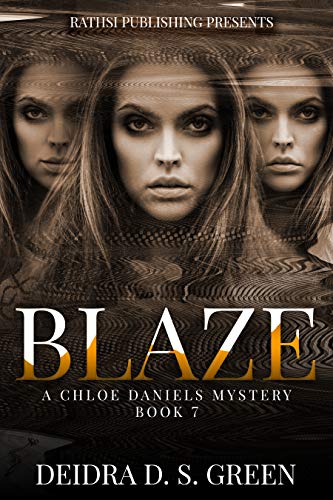 Read Blaze: The 7th installment in the Chloe Daniels Mystery Series (The Chloe Daniels Mysteries), written by Deidra D. S. Green