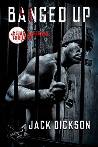 Read Banged Up (Jas Anderson Thriller Book 2), written by Jack Dickson