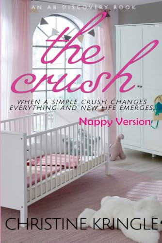 Read The Crush - nappy version: A Sissy Baby Novel, written by Christine Kringle
