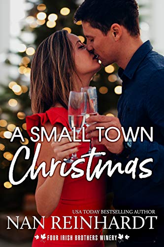 Read A Small Town Christmas (Four Irish Brothers Winery Book 1), written by Nan Reinhardt