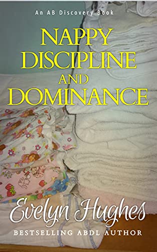 Read Nappy Discipline and Dominance: a journey into up-ending the traditional..., written by Evelyn Hughes; Rosalie Bent
