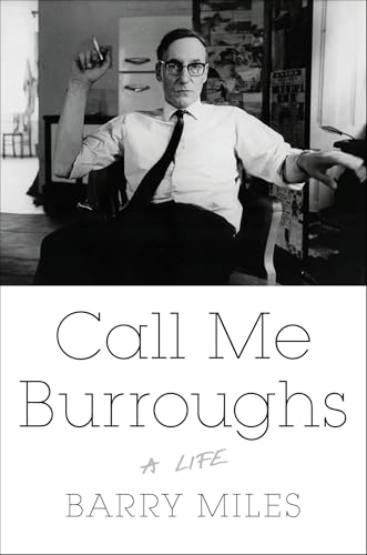 Read Call Me Burroughs: A Life, written by Barry Miles