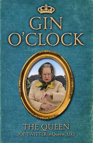 Read Gin O'Clock, written by The Queen (of Twitter)