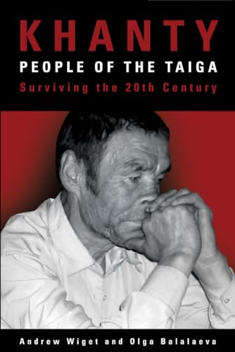 Read Khanty: People of the Taiga Survivng the Twentieth Century, written by Andrew Wiget; Olga Balalaeva