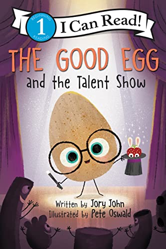 Read The Good Egg and the Talent Show (I Can Read Level 1), written by Jory John