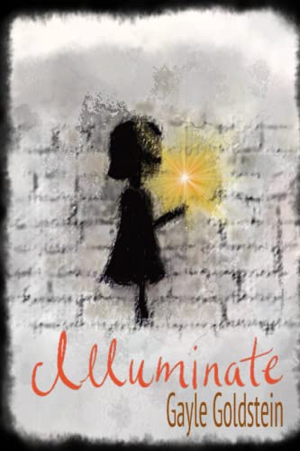 Read illuminate: a memoir, written by Gayle Goldstein Read illuminate: a memoir, written by Gayle Goldstein
