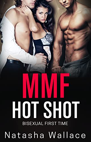 Read Hot Shot (Dirty Nights (Bisexual MMF Straight to Gay Romance Bundle)), written by Natasha Wallace