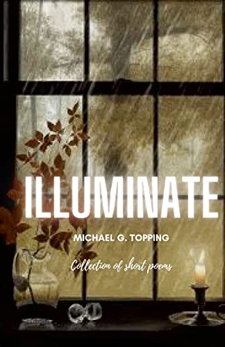 Read ILLUMINATE, written by Michael Topping