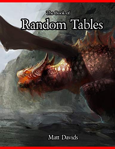 Read The Book of Random Tables: Fantasy Role-Playing Game Aids for Game Masters (The Books of Random Tables), written by Matt Davids