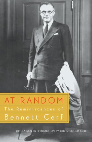 Read At Random: The Reminiscences of Bennett Cerf, written by Bennett Cerf Read At Random: The Reminiscences of Bennett Cerf, written by Bennett Cerf