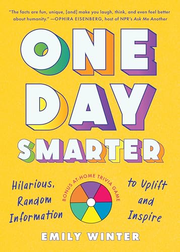 Read One Day Smarter: Hilarious, Random Information to Uplift and Inspire, written by Emily Winter Read One Day Smarter: Hilarious, Random Information to Uplift and Inspire, written by Emily Winter