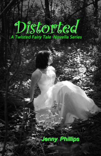 Read Distorted (A Twisted Fairy Tale Novella Series, #2), written by Jenny Phillips