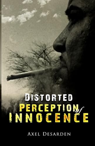 Read Distorted Perception of Innocence, written by Axel Desarden