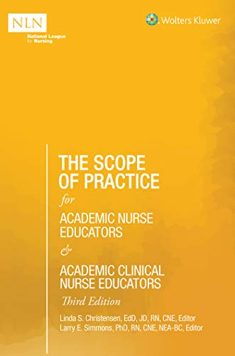 Read The Scope of Practice for Academic Nurse Educators and Academic Clinical Nurse Educators, 3rd Edition (NLN), written by Linda S Christensen; Larry E Simmons