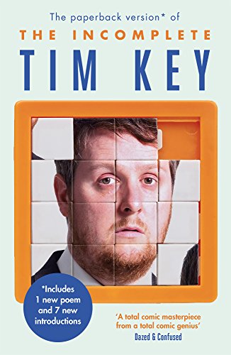 Read The Incomplete Tim Key: About 300 of his poetical gems and what-nots, written by Tim Key
