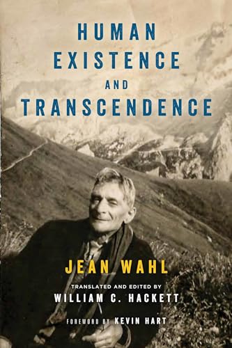 Read Human Existence and Transcendence (Thresholds in Philosophy and Theology), written by Jean Wahl
