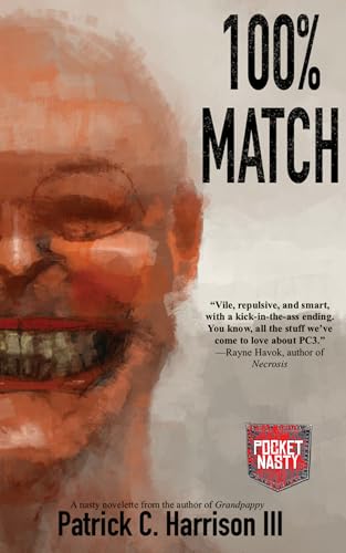Read 100% Match (Pocket Nasties), written by Patrick C. Harrison III Read 100% Match (Pocket Nasties), written by Patrick C. Harrison III