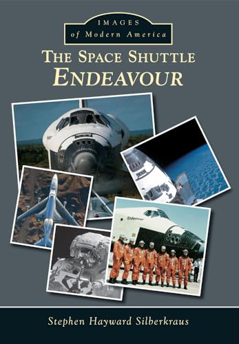 Read The Space Shuttle Endeavour (Images of Modern America), written by Stephen Hayward Silberkraus