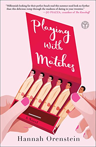 Read Playing with Matches: A Novel, written by Hannah Orenstein Read Playing with Matches: A Novel, written by Hannah Orenstein