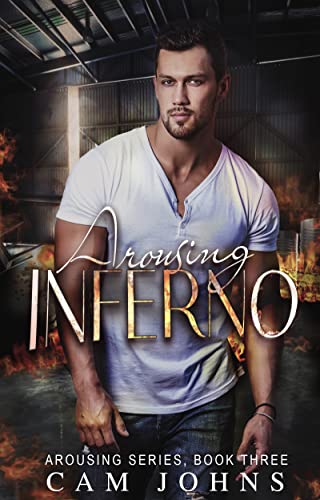 Read Arousing Inferno: The Finale. It's Time to End This. (The Arousing Series Book 3), written by Cam Johns