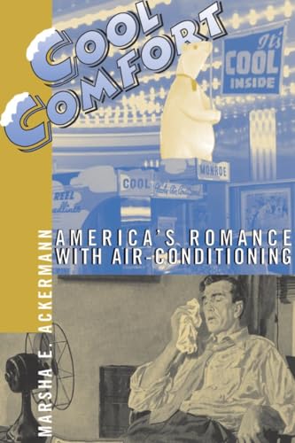 Read Cool Comfort: America's Romance with Air-Conditioning, written by Marsha Ackermann