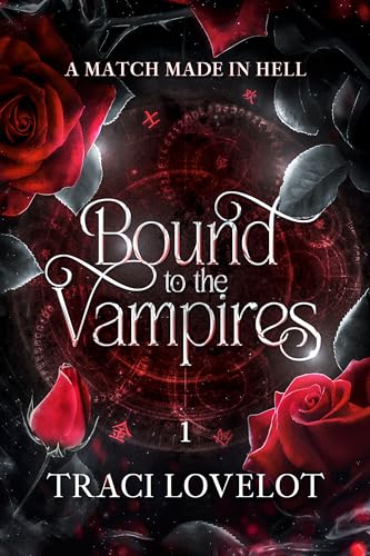 Read A Match Made in Hell: Steamy Enemies-to-Lovers Paranormal Romance (Bound to the Vampires Book 1), written by Traci Lovelot Read A Match Made in Hell: Steamy Enemies-to-Lovers Paranormal Romance (Bound to the Vampires Book 1), written by Traci Lovelot