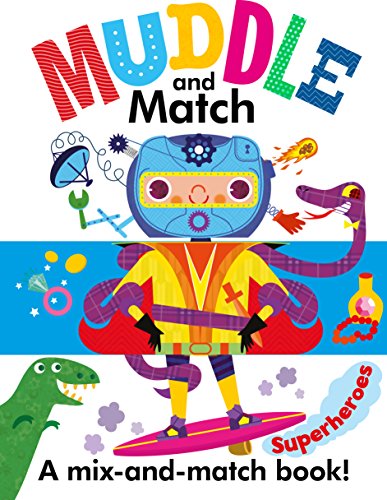 Read Muddle and Match Superheroes, written by Helen Catt Read Muddle and Match Superheroes, written by Helen Catt