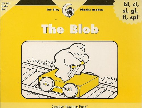 Read The Blob, Itty Bitty Phonics Reader (Itty-bitty Phonics Readers), written by Rozanne Lanczak Williams