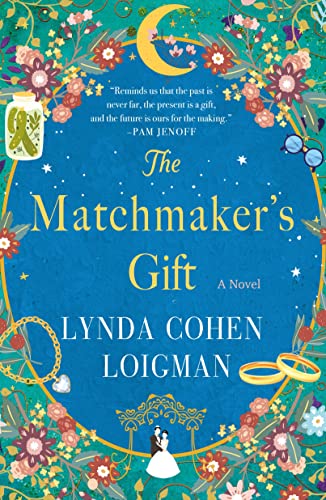 Read The Matchmaker's Gift: A Novel, written by Lynda Cohen Loigman Read The Matchmaker's Gift: A Novel, written by Lynda Cohen Loigman