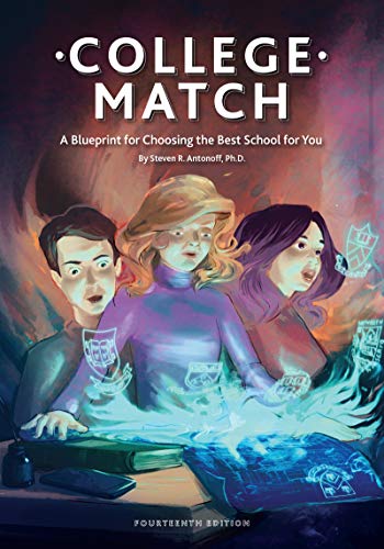 Read College Match: A Blueprint for Choosing the Best School for You, written by Steven R. Antonoff; Ph.D.