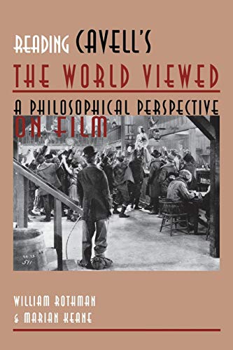 Read Reading Cavell's the World Viewed: A Philosophical Perspective on Film (Contemporary Approaches to Film and Media Studies), written by Marian Keane; William Rothman