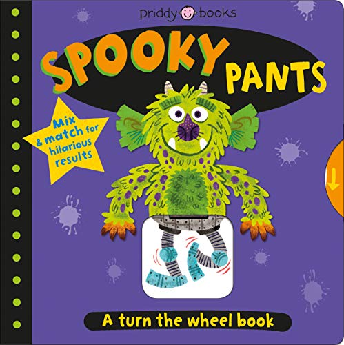 Read Turn the Wheel: Spooky Pants: Mix & Match for hilarious results, written by Roger Priddy Read Turn the Wheel: Spooky Pants: Mix & Match for hilarious results, written by Roger Priddy