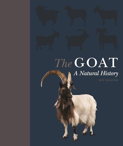 Read The Goat: A Natural and Cultural History, written by Sue Weaver