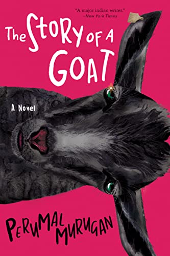 Read The Story of a Goat: A Novel, written by Perumal Murugan