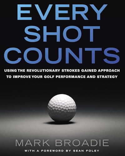 Read Every Shot Counts: Using the Revolutionary Strokes Gained Approach to Improve Your Golf Performance and Strategy, written by Mark Broadie Read Every Shot Counts: Using the Revolutionary Strokes Gained Approach to Improve Your Golf Performance and Strategy, written by Mark Broadie