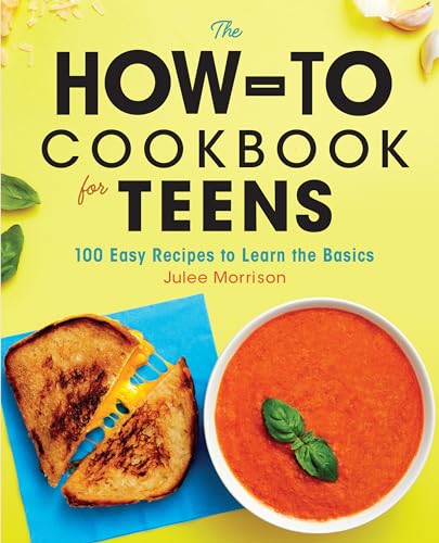 Read The How-To Cookbook for Teens: 100 Easy Recipes to Learn the Basics, written by Julee Morrison