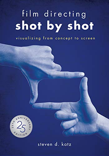 Read Film Directing: Shot by Shot - 25th Anniversary Edition: Visualizing from Concept to Screen, written by Steve D. Katz Read Film Directing: Shot by Shot - 25th Anniversary Edition: Visualizing from Concept to Screen, written by Steve D. Katz