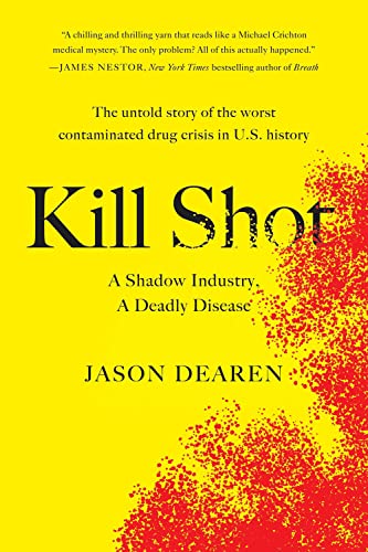 Read Kill Shot: A Shadow Industry, a Deadly Disease, written by Jason Dearen Read Kill Shot: A Shadow Industry, a Deadly Disease, written by Jason Dearen
