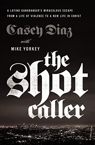 Read The Shot Caller: A Latino Gangbanger's Miraculous Escape from a Life of Violence to a New Life in Christ, written by Casey Diaz Read The Shot Caller: A Latino Gangbanger's Miraculous Escape from a Life of Violence to a New Life in Christ, written by Casey Diaz