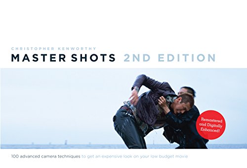 Read Master Shots Vol 1, 2nd edition: 100 Advanced Camera Techniques to Get An Expensive Look on your Low Budget Movie, written by Christopher Kenworthy Read Master Shots Vol 1, 2nd edition: 100 Advanced Camera Techniques to Get An Expensive Look on your Low Budget Movie, written by Christopher Kenworthy