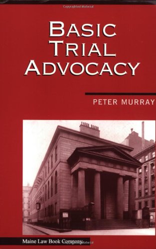 Read Basic Trial Advocacy, written by Peter L. Murray