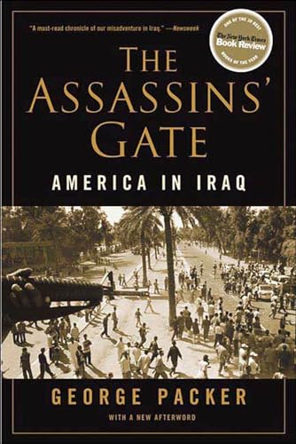 Read The Assassins' Gate: America in Iraq, written by George Packer Read The Assassins' Gate: America in Iraq, written by George Packer