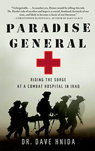Read Paradise General: Riding the Surge at a Combat Hospital in Iraq, written by Dave Hnida Read Paradise General: Riding the Surge at a Combat Hospital in Iraq, written by Dave Hnida