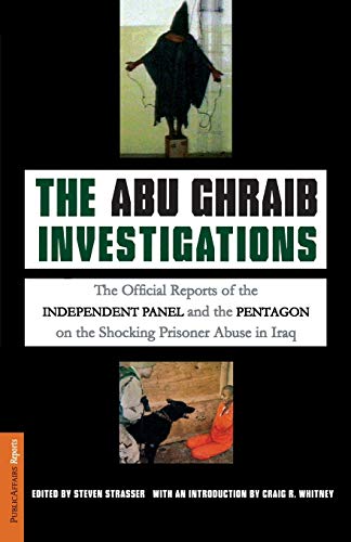 Read The Abu Ghraib Investigations: The Official Independent Panel and Pentagon Reports on the Shocking Prisoner Abuse in Iraq, written by Steven Strasser Read The Abu Ghraib Investigations: The Official Independent Panel and Pentagon Reports on the Shocking Prisoner Abuse in Iraq, written by Steven Strasser