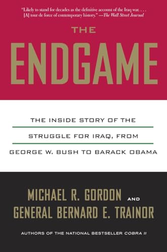 Read The Endgame: The Inside Story of the Struggle for Iraq, from George W. Bush to Barack Obama, written by Michael R. Gordon; Bernard E. Trainor Read The Endgame: The Inside Story of the Struggle for Iraq, from George W. Bush to Barack Obama, written by Michael R. Gordon; Bernard E. Trainor